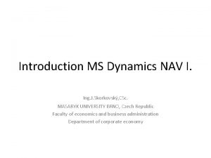Introduction MS Dynamics NAV I Ing J Skorkovsk