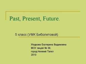 Past Simple Present Simple Future Simple Yesterday 6