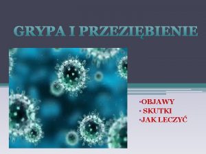 GRYPA I PRZEZIBIENIE OBJAWY SKUTKI JAK LECZY PRZEZIBIENIE