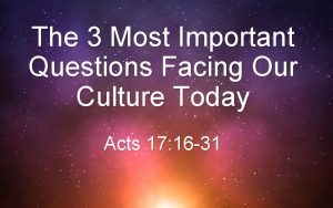 The 3 Most Important Questions Facing Our Culture