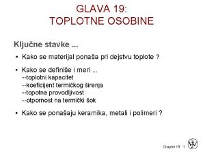 GLAVA 19 TOPLOTNE OSOBINE Kljune stavke Kako se