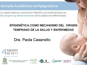 EPIGENTICA COMO MECANISMO DEL ORIGEN TEMPRANO DE LA