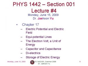 PHYS 1442 Section 001 Lecture 4 Monday June