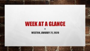 WEEK AT A GLANCE WESTON JANUARY 21 2020