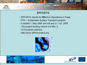 EFFORTS EFFORTS stands for Effective Operations in Ports