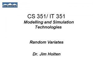 CS 351 IT 351 Modelling and Simulation Technologies
