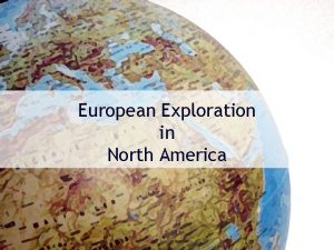 European Exploration in North America Essential Quesion Why