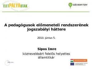 A pedaggusok elmeneteli rendszernek jogszablyi httere 2013 jnius