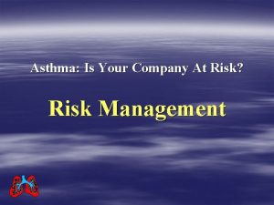 Asthma Is Your Company At Risk Risk Management