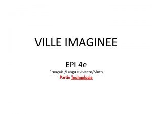 VILLE IMAGINEE EPI 4 e Franais Langue vivanteMath