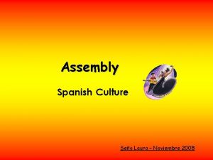 Assembly Spanish Culture Seo Laura Noviembre 2008 Spanish