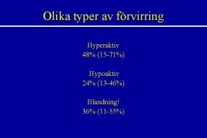 Olika typer av frvirring Hyperaktiv 48 15 71