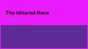 The Iditarod Race By Callan B INTRODUCTION The