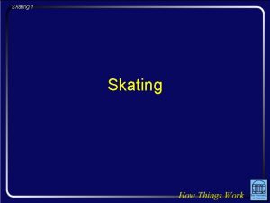 Skating 1 Skating Skating 2 Question A rotary