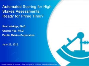 Automated Scoring for High Stakes Assessments Ready for