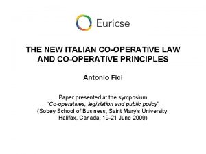 THE NEW ITALIAN COOPERATIVE LAW AND COOPERATIVE PRINCIPLES