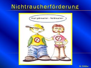 Nichtraucherfrderung M Bhler Idee der Nichtraucherfrderung Wir investieren