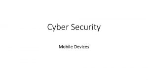 Cyber Security Mobile Devices What is a Mobile