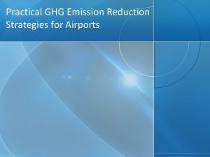 Practical GHG Emission Reduction Strategies for Airports Presentation