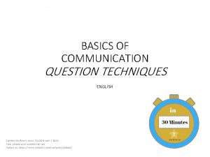 BASICS OF COMMUNICATION QUESTION TECHNIQUES ENGLISH Carmen Beiner