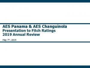 AES Panama AES Changuinola Presentation to Fitch Ratings