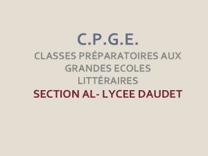 C P G E CLASSES PRPARATOIRES AUX GRANDES