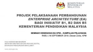 KEMENTERIAN PENDIDIKAN MALAYSIA PROJEK PELAKSANAAN PEMBANGUNAN ENTERPRISE ARCHITECTURE