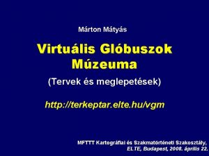 Mrton Mtys Virtulis Glbuszok Mzeuma Tervek s meglepetsek