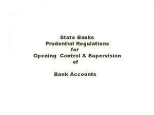 State Banks Prudential Regulations for Opening Control Supervision