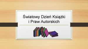 wiatowy Dzie Ksiki i Praw Autorskich wiatowy Dzie