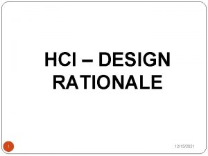 HCI DESIGN RATIONALE 1 12152021 Design rationale The