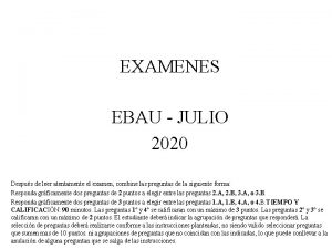 EXAMENES EBAU JULIO 2020 Despus de leer atentamente