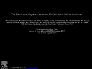 The Spectrum of Idiopathic Ventricular Fibrillation and JWave