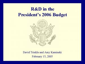 RD in the Presidents 2006 Budget David Trinkle