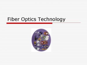 Fiber Optics Technology Optical Communication Systems Communication systems