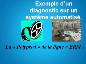 Exemple dun diagnostic sur un systme automatis La