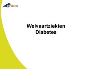 Welvaartziekten Diabetes Inhoud Vorige les Lesdoelen 1 2