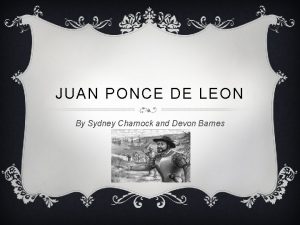 JUAN PONCE DE LEON By Sydney Charnock and
