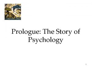 Prologue The Story of Psychology 1 Psychologys Roots