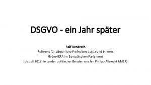 DSGVO ein Jahr spter Ralf Bendrath Referent fr