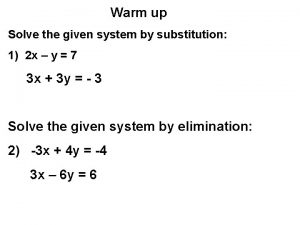 Warm up Solve the given system by substitution