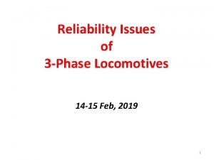 Reliability Issues of 3 Phase Locomotives 14 15