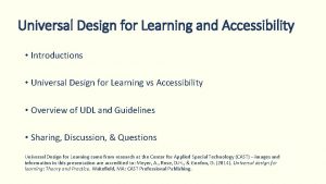Universal Design for Learning and Accessibility Introductions Universal