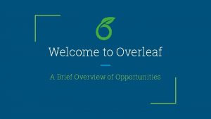 Welcome to Overleaf A Brief Overview of Opportunities