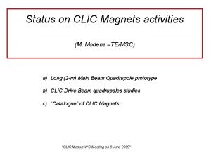 Status on CLIC Magnets activities M Modena TEMSC