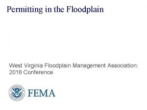 Permitting in the Floodplain West Virginia Floodplain Management