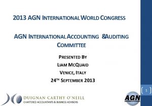 2013 AGN INTERNATIONAL WORLD CONGRESS AGN INTERNATIONAL ACCOUNTING