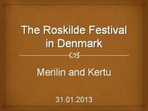 The Roskilde Festival in Denmark Merilin and Kertu