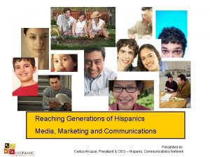 Reaching Generations of Hispanics Media Marketing and Communications