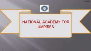 15122021 NATIONAL ACADEMY FOR UMPIRES 1 15122021 Major